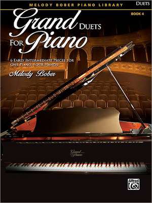 Grand Duets for Piano, Bk 4: 6 Early Intermediate Pieces for One Piano, Four Hands de Melody Bober