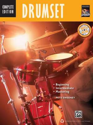 Drumset: Beginning, Intermediate, Mastering de Pete Sweeney