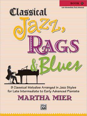 Classical Jazz Rags & Blues, Bk 5 de Martha Mier