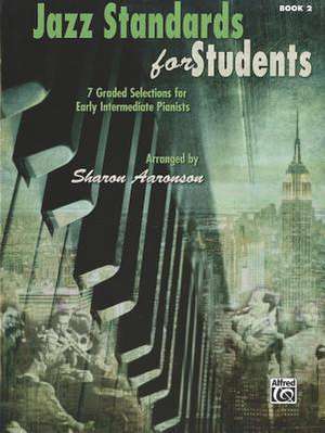 Jazz Standards for Students, Bk 2: 7 Graded Selections for Early Intermediate Pianists de Alfred Publishing