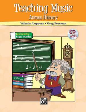 Teaching Music Across History [With CD (Audio)]: The Easiest Piano Method Ever!, Book, CD & DVD de Valeaira Luppens