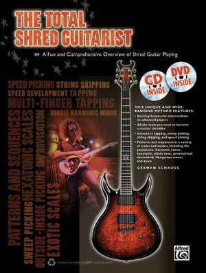 The Total Shred Guitarist: A Fun and Comprehensive Overview of Shred Guitar Playing, Book, CD & DVD de German Schauss