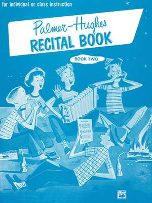 Palmer-Hughes Accordion Course Recital Book, Bk 2 de Palmer Hughes