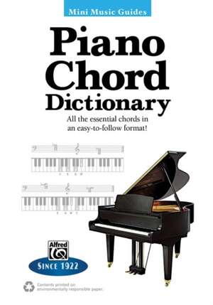 Mini Music Guides -- Piano Chord Dictionary: All the Essential Chords in an Easy-To-Follow Format! de Alfred Publishing