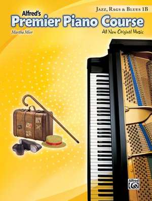 Premier Piano Course Jazz, Rags & Blues, Bk 1b de Martha Mier