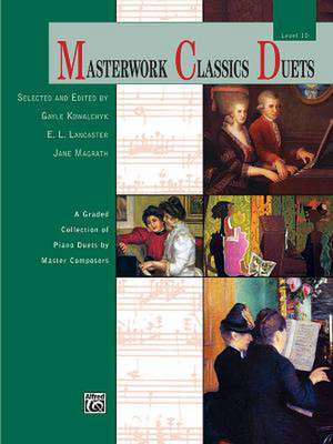 Masterwork Classics Duets, Level 10 de Gayle Kowalchyk