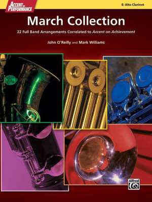 Accent on Performance March Collection: 22 Full Band Arrangements Correlated to Accent on Achievement (Alto Clarinet) de John O'Reilly