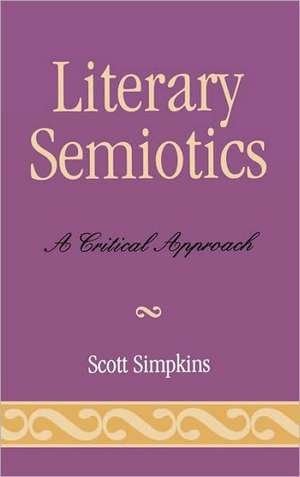 Literary Semiotics de Scott Simpkins