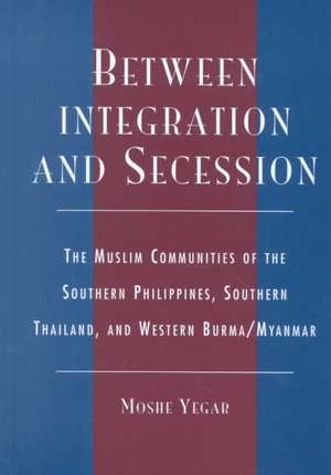 Between Integration and Secession de Moshe Yegar