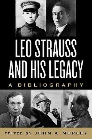 Leo Strauss & His Legacy