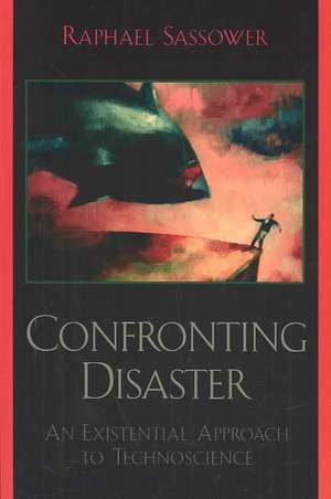 Confronting Disaster de Raphael Sassower