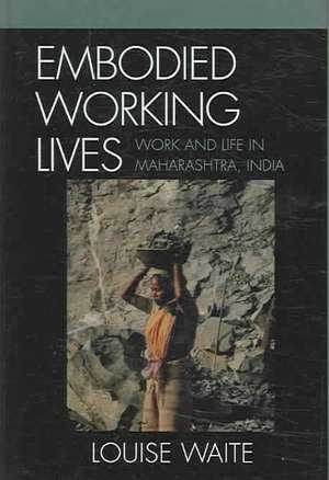 Embodied Working Lives de Louise Waite