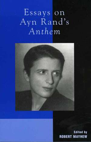 Essays on Ayn Rand's Anthem