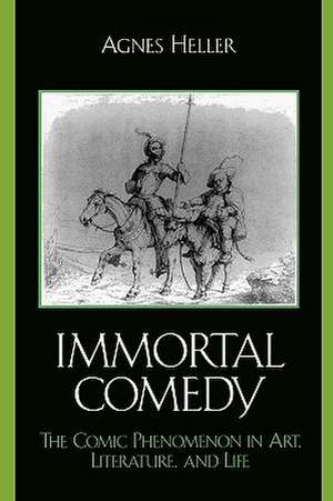 Immortal Comedy de Agnes Heller