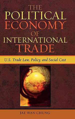 The Political Economy of International Trade de Jae Wan Chung