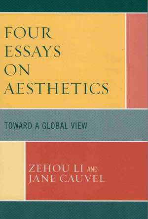 Four Essays on Aesthetics de Li Zehou