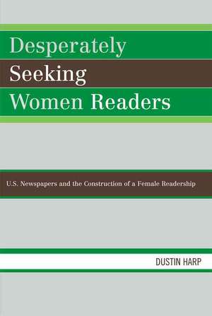 Desperately Seeking Women Readers de Dustin Harp