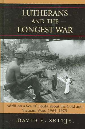 Lutherans and the Longest War de David E. Settje