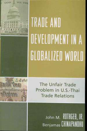 Trade and Development in a Globalized World de John M.Jr. Rothgeb