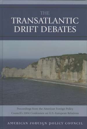 The TransAtlantic Drift Debates de American Foreign Policy Council