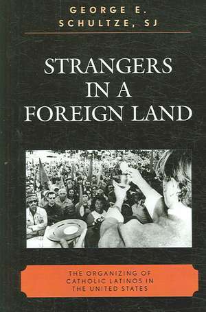 Strangers in a Foreign Land de George E. Schultze