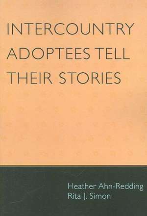 Intercountry Adoptees Tell Their Stories de Heather Ahn-Redding