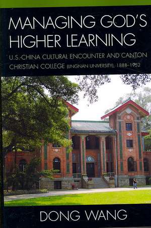 Managing God's Higher Learning de Dong Wang