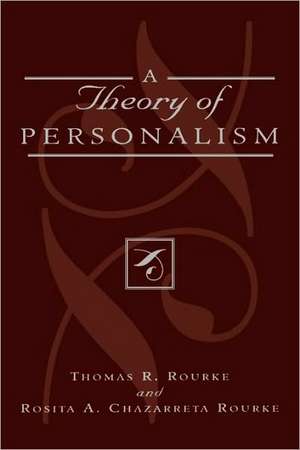 A Theory of Personalism de Thomas R. Rourke