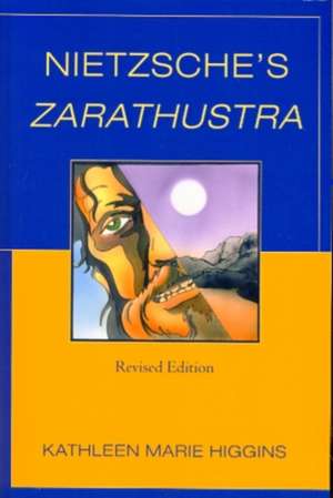 Nietzsche's Zarathustra de Kathleen Marie Higgins