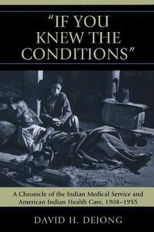 'If You Knew the Conditions' de David H. DeJong