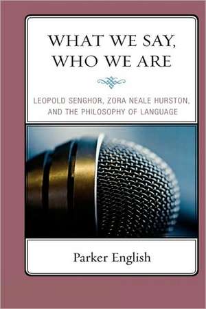 What We Say, Who We Are de Parker English