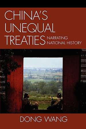 China's Unequal Treaties de Dong Wang