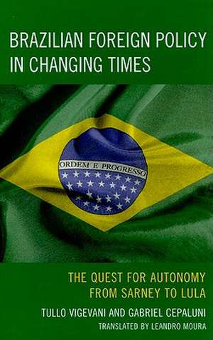 Brazilian Foreign Policy in Changing Times de Phillippe C. Schmitter