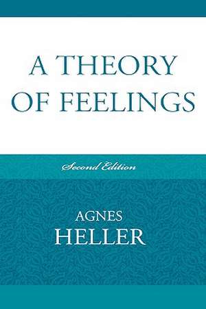 A Theory of Feelings de Agnes Heller