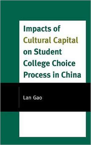 Impacts of Cultural Capital on Student College Choice in China de Lan Gao