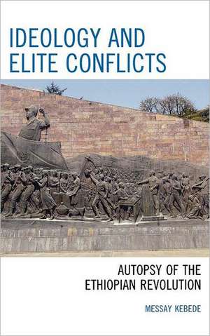 Ideology and Elite Conflicts de Messay Kebede