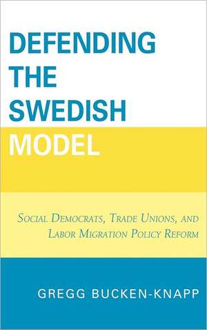 Defending the Swedish Model de Gregg Bucken-Knapp