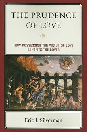 The Prudence of Love de Eric J. Silverman