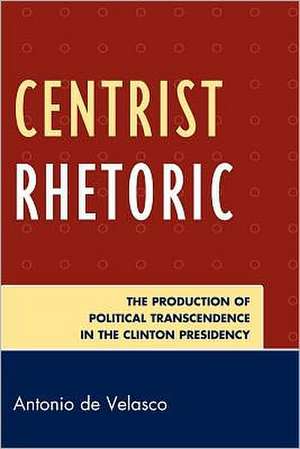 Centrist Rhetoric de Antonio de Velasco