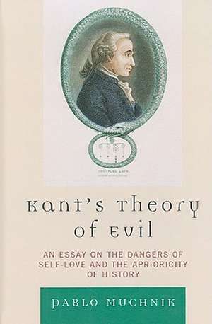 Kant's Theory of Evil de Pablo Muchnik