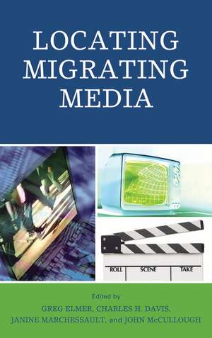 Locating Migrating Media de Greg Elmer