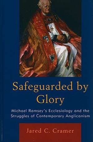 Safeguarded by Glory de Jared C. Cramer