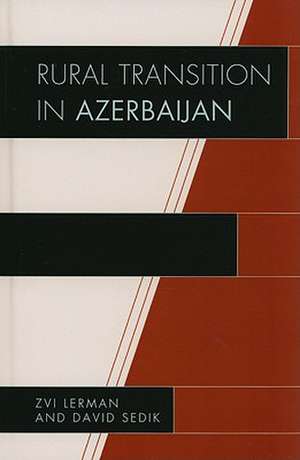 Rural Transition in Azerbaijan de Zvi Lerman