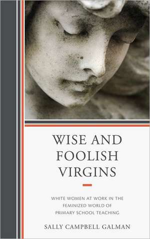 Wise and Foolish Virgins de Sally Galman