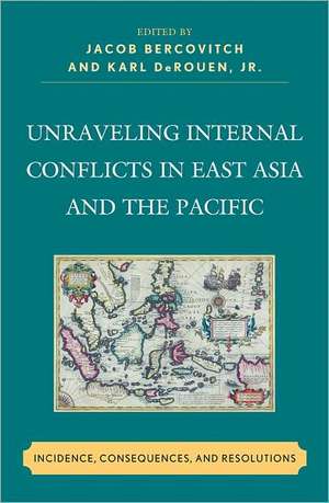 Unraveling Internal Conflicts in East Asia and the Pacific de Jacob Bercovitch