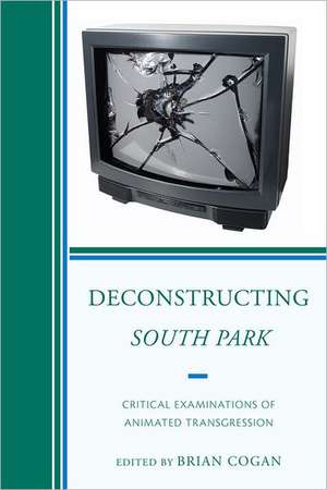 Deconstructing South Park de Brian Cogan