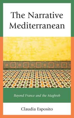 The Narrative Mediterranean de Claudia Esposito