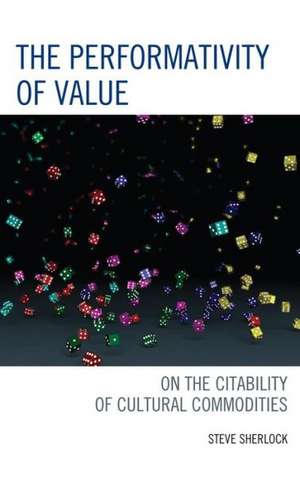 The Performativity of Value de Steve Sherlock