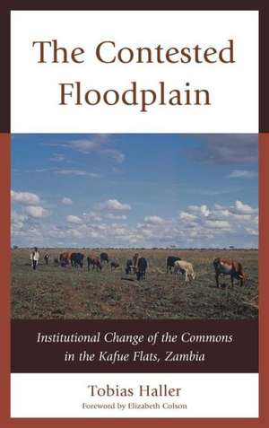 The Contested Floodplain de Tobias Haller