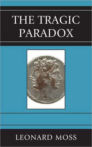 The Tragic Paradox de Leonard Moss